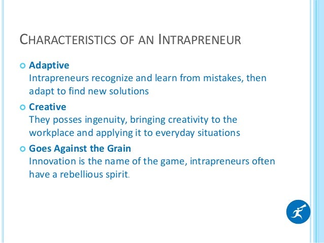 The Intrapreneur Characteristics Behaviors Mindsets And